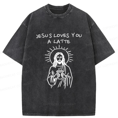 Baddiecat Funny Jesus Loves You A Latte Christian Coffee Humor Washed T-shirt