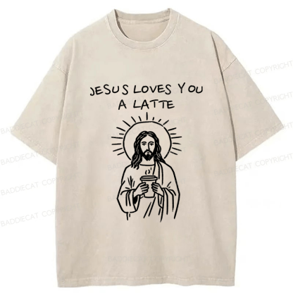 Baddiecat Funny Jesus Loves You A Latte Christian Coffee Humor Washed T-shirt