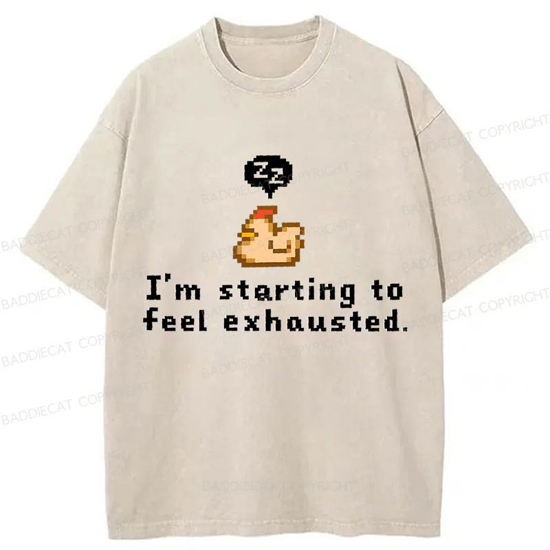 Baddiecat I'm Starting To Feel Exhausted Washed T-shirt