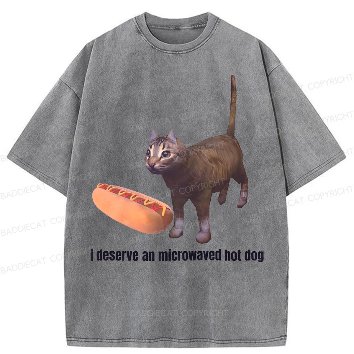 Baddiecat I Deserve An Microwaved Hot Dog Washed T-shirt