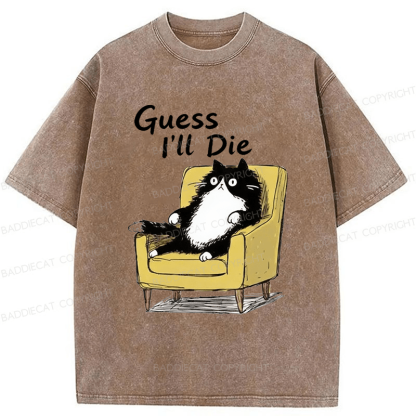 Baddiecat Guess I'll Die Washed T-shirt