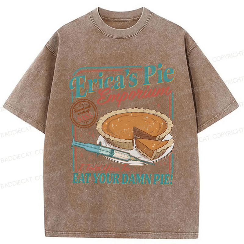 Baddiecat Erica Eat Your Damn Pie Washed T-shirt