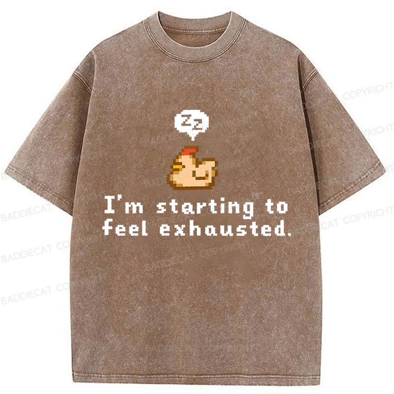 Baddiecat I'm Starting To Feel Exhausted Washed T-shirt