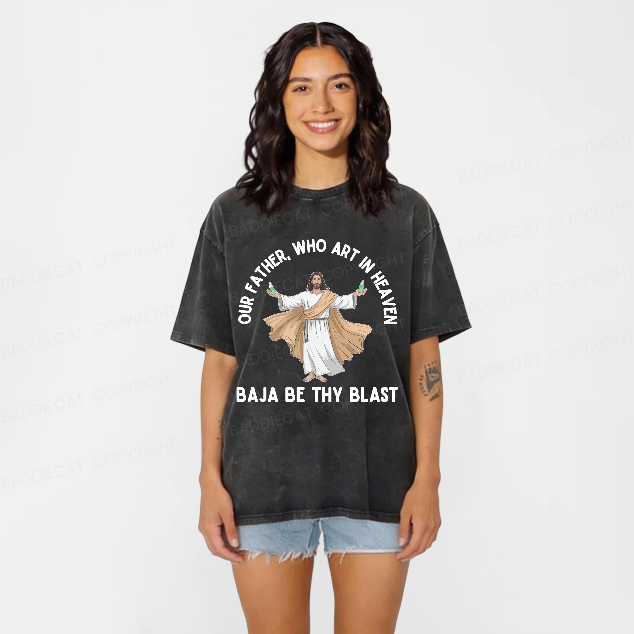 Baddiecat Our Father Who Art In Heaven BAJA BE THY BLAST Washed T-shirt