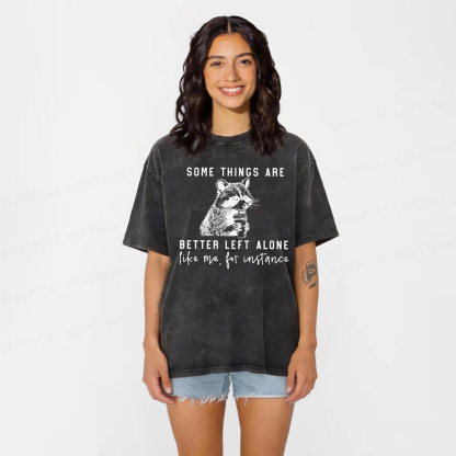 Baddiecat Raccoon Some Things Are Better Left Alone Washed T-shirt