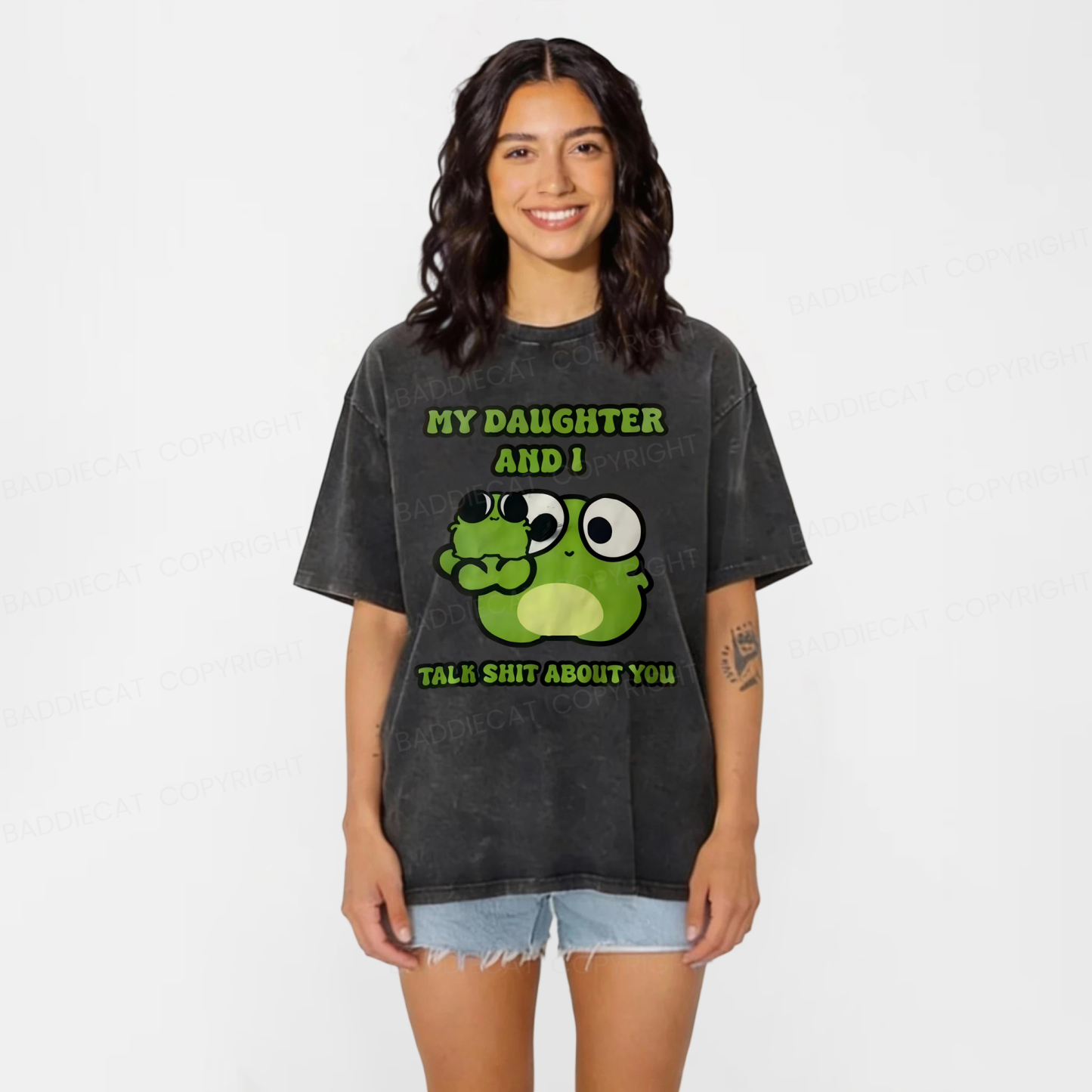 Baddiecat My Daughter And I Talk Sh*t About You Washed T-shirt