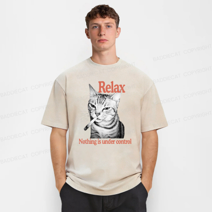 Baddiecat Cat Relax Nothing Is Under Control Washed T-shirt