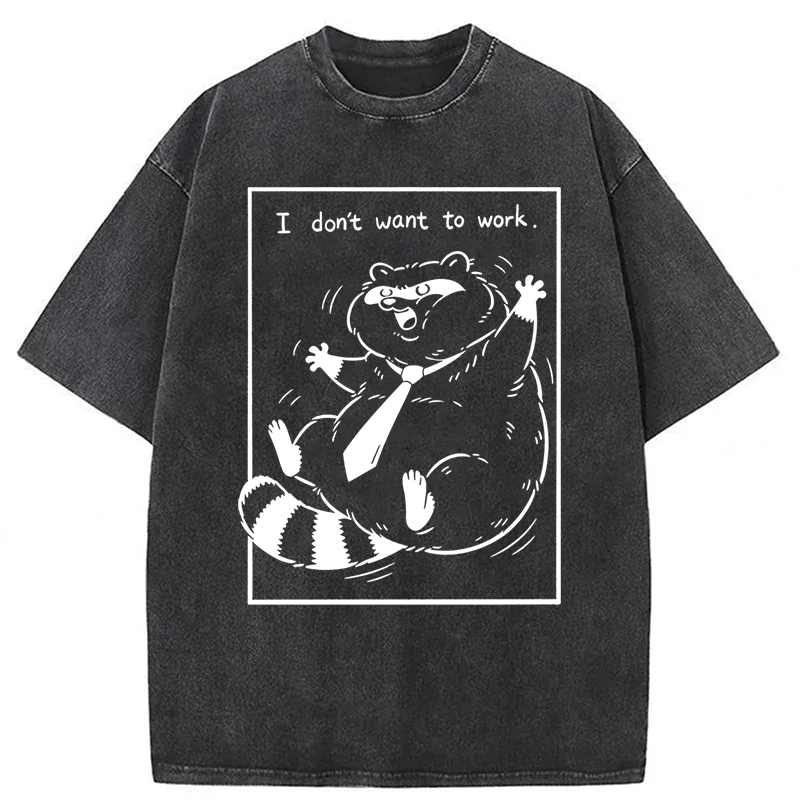 Baddiecat I Don't Want To Work Funny Washed T-shirt