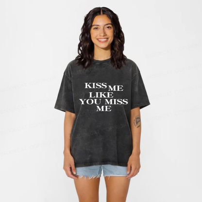 Baddiecat Kiss Me Like You Miss Me Washed T-Shirt