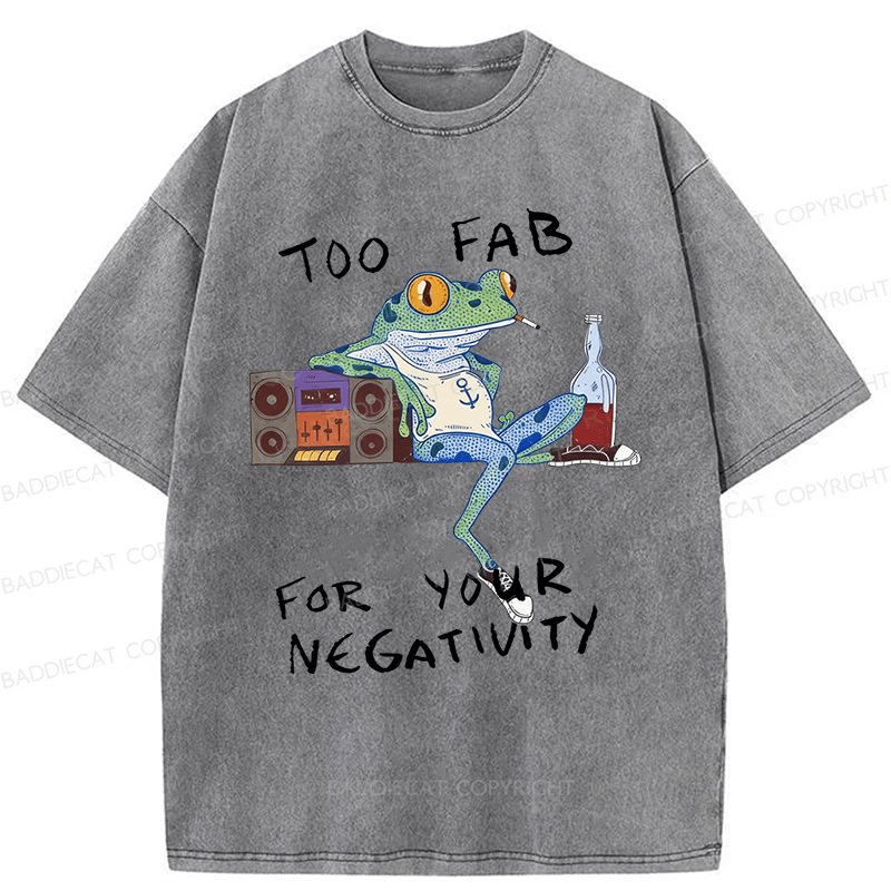 Baddiecat Too Fab For Your Negativity Smoking Frog Washed T-shirt