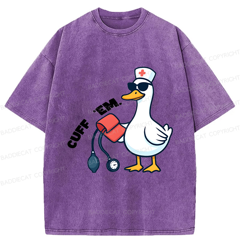 Baddiecat Goose Nurse Cuff Em Nurse Practitioner ER Nurse Washed T-shirt