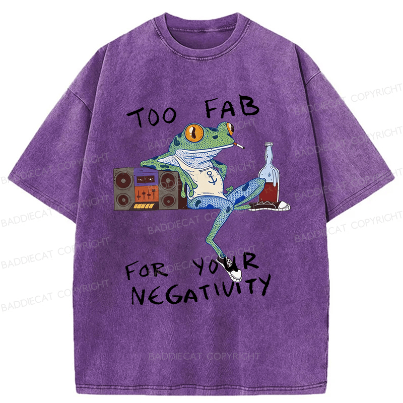 Baddiecat Too Fab For Your Negativity Smoking Frog Washed T-shirt