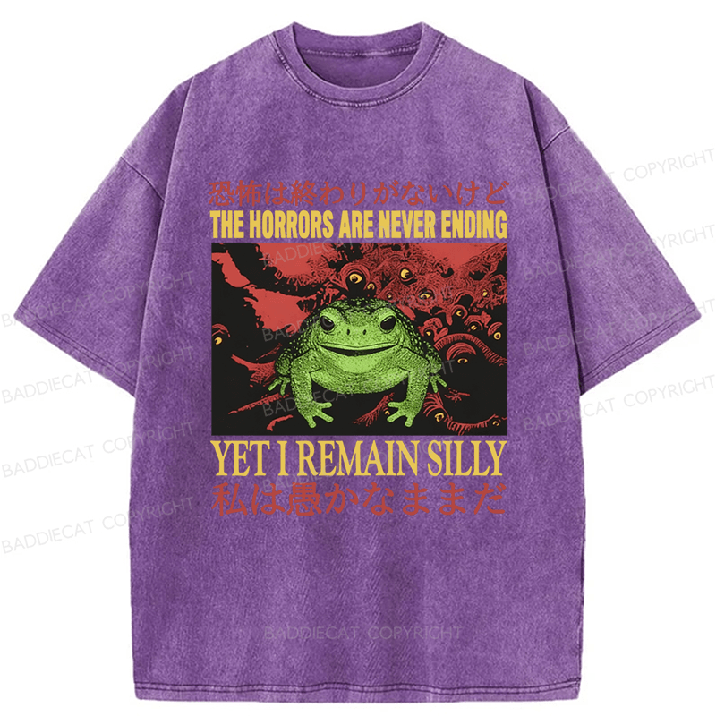 Baddiecat The Horrors Are Never Ending Yet I Remain Silly Washed T-shirt