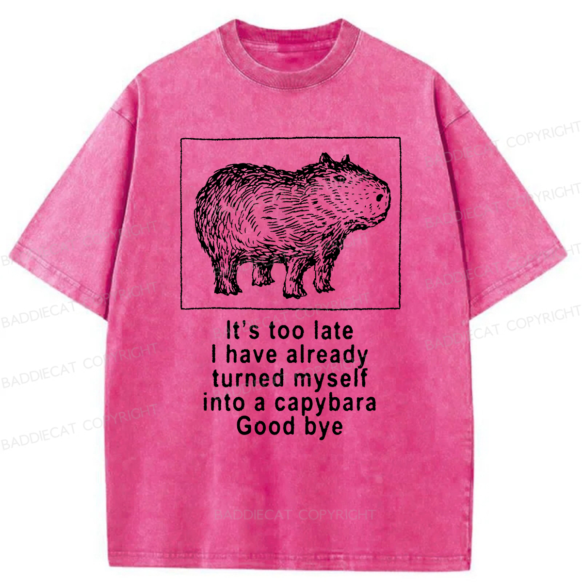 Baddiecat I Have Turned Myself Into A Capybara Washed T-shirt