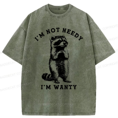 Baddiecat I'm Not Needy I'm Wanty Raccoon Washed T-shirt