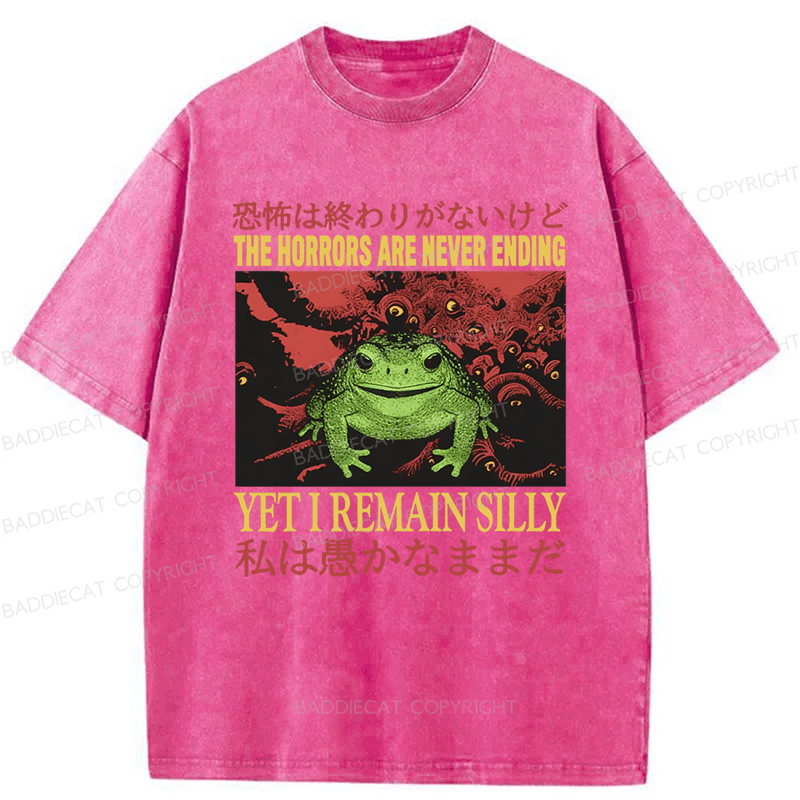 Baddiecat The Horrors Are Never Ending Yet I Remain Silly Washed T-shirt