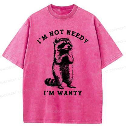 Baddiecat I'm Not Needy I'm Wanty Raccoon Washed T-shirt
