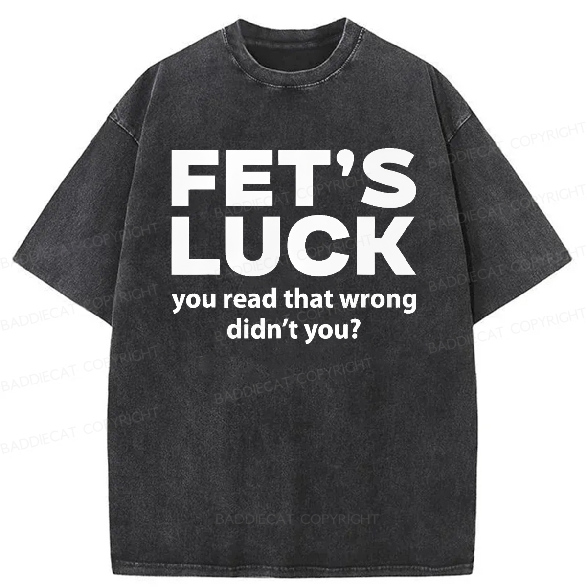 Baddiecat Fet's Luck Washed T-shirt