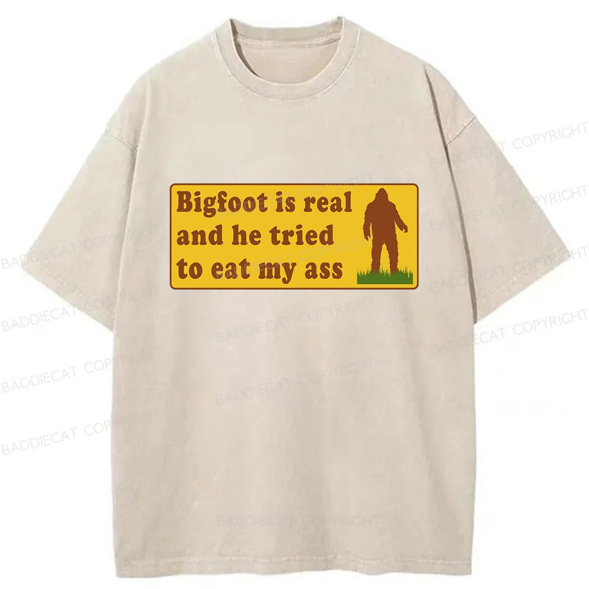 Baddiecat Bigfoot Is Real And He Tried To Eat My Ass Washed T-shirt
