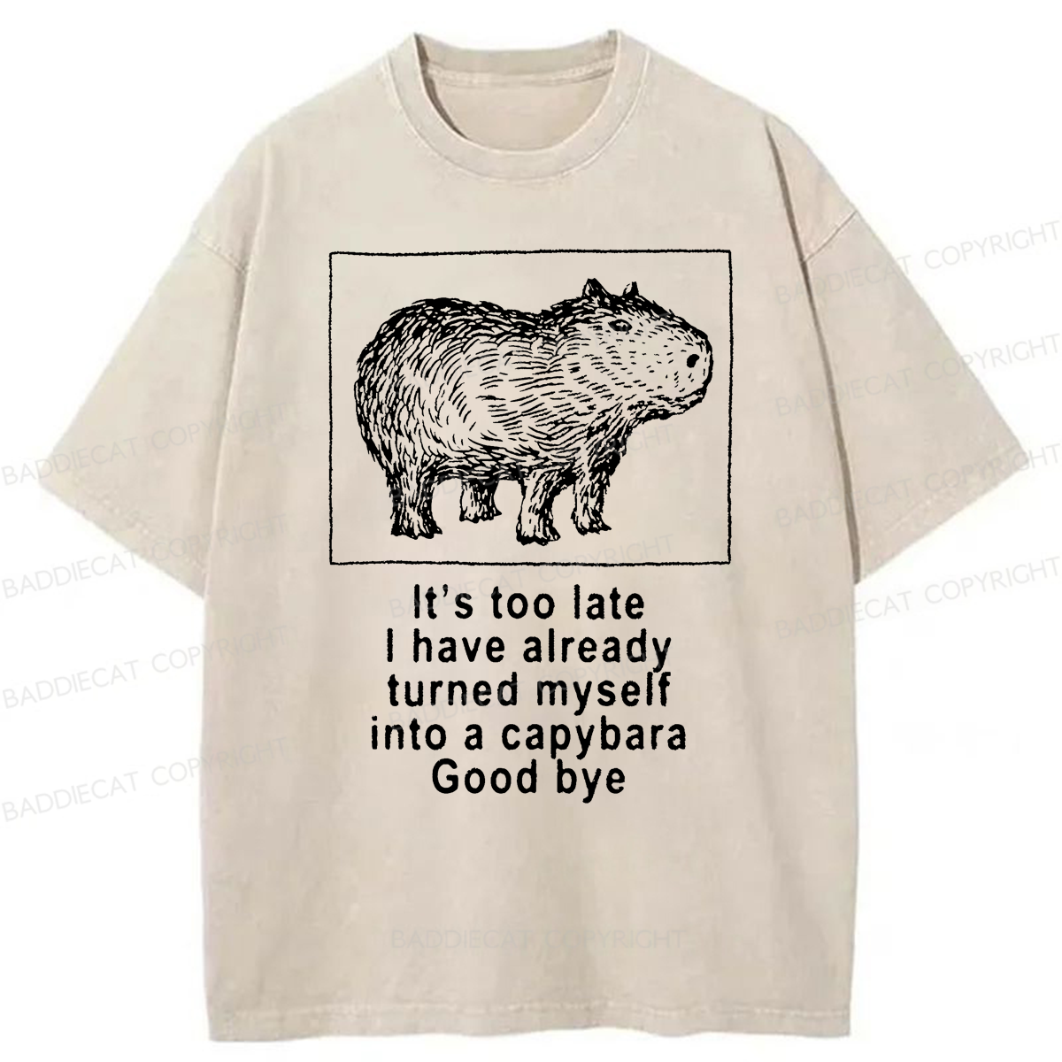 Baddiecat I Have Turned Myself Into A Capybara Washed T-shirt