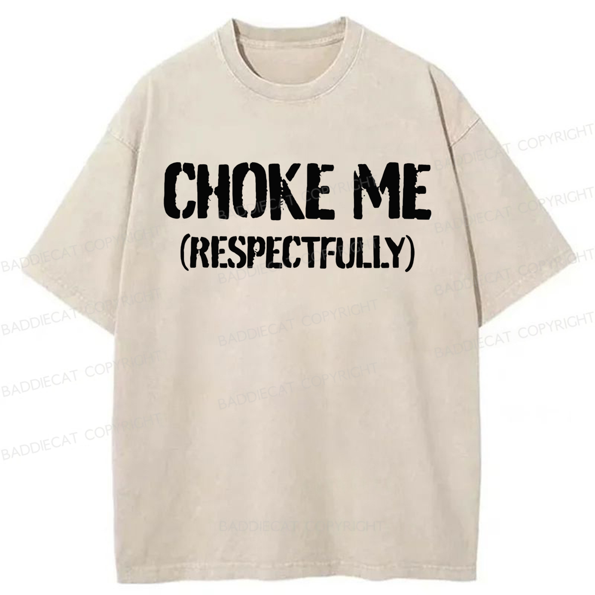 Baddiecat Choke Me Respectfully Washed T-shirt