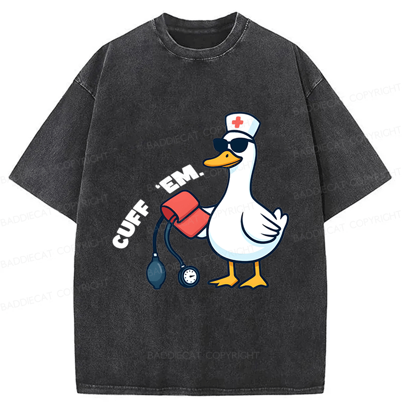 Baddiecat Goose Nurse Cuff Em Nurse Practitioner ER Nurse Washed T-shirt
