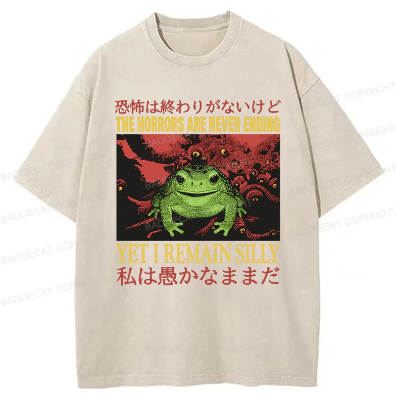 Baddiecat The Horrors Are Never Ending Yet I Remain Silly Washed T-shirt