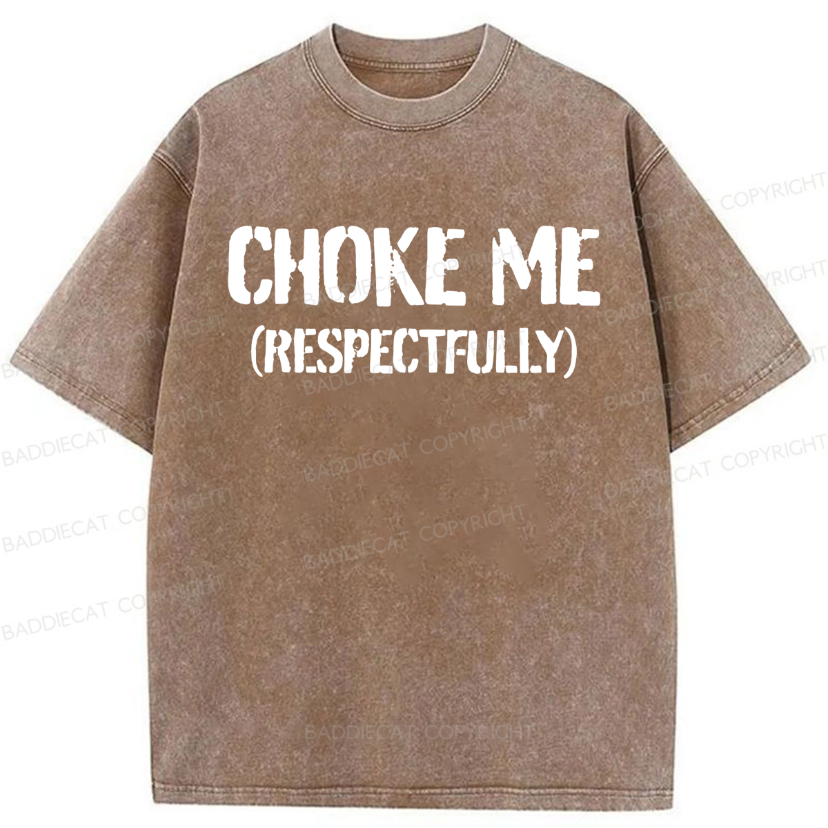 Baddiecat Choke Me Respectfully Washed T-shirt