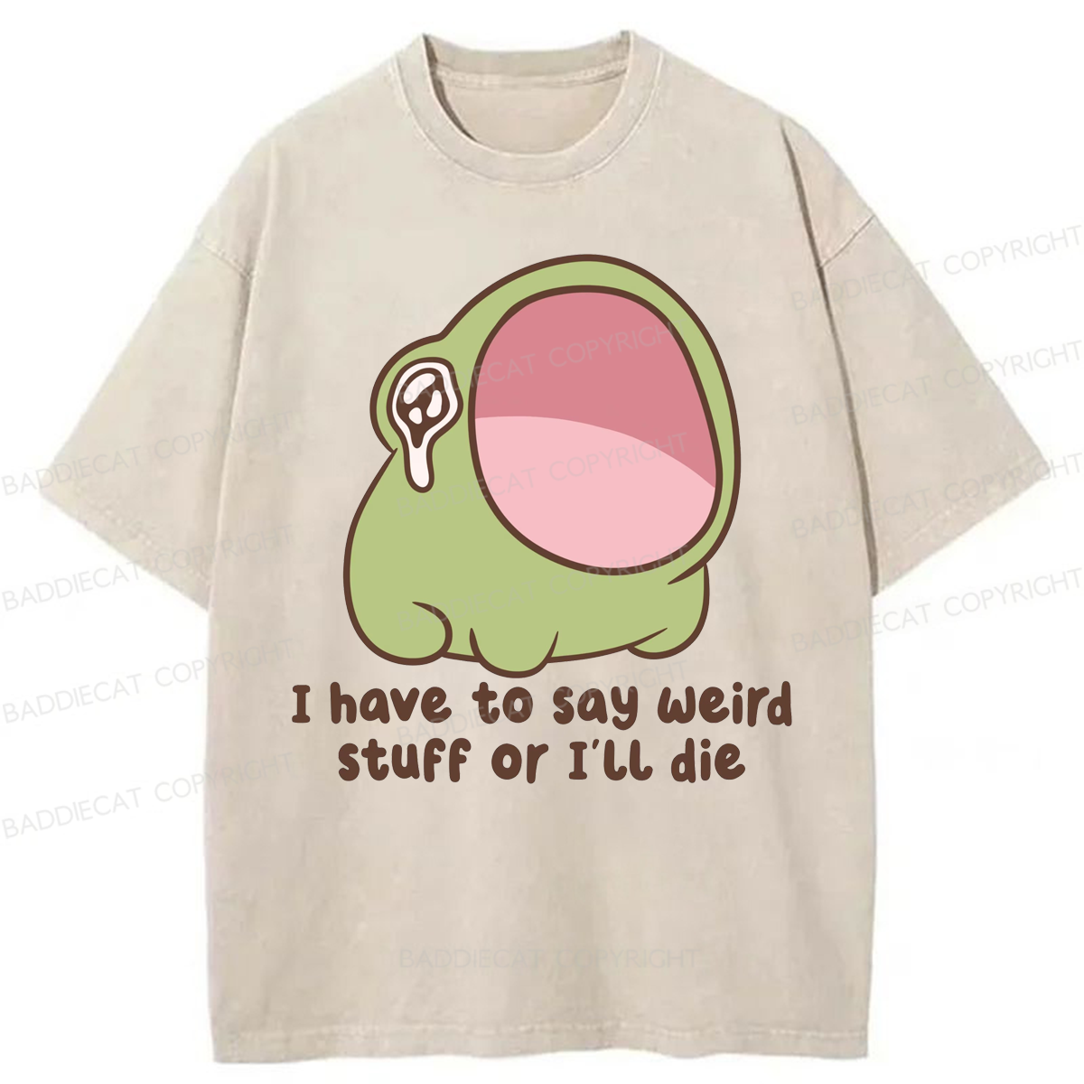 Baddiecat I Have To Say Weird Stuff Or I'll Die Washed T-shirt