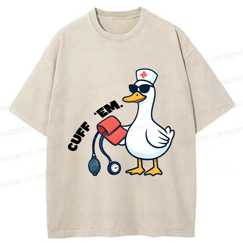 Baddiecat Goose Nurse Cuff Em Nurse Practitioner ER Nurse Washed T-shirt