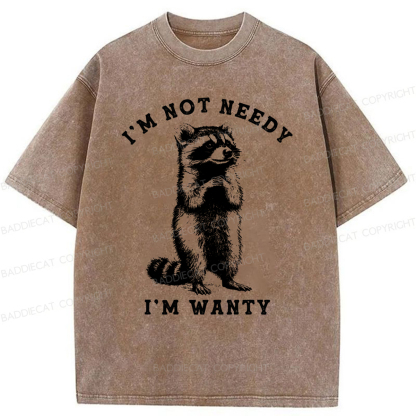 Baddiecat I'm Not Needy I'm Wanty Raccoon Washed T-shirt
