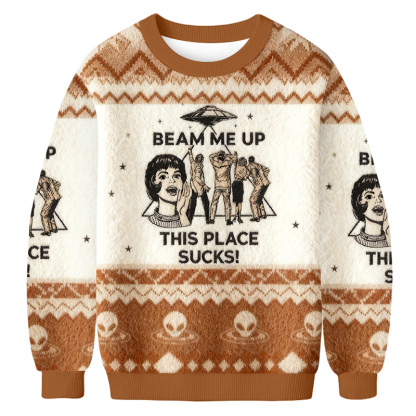 Baddiecat Beam Me Up This Place Sucks Christmas Ugly Sweatshirt