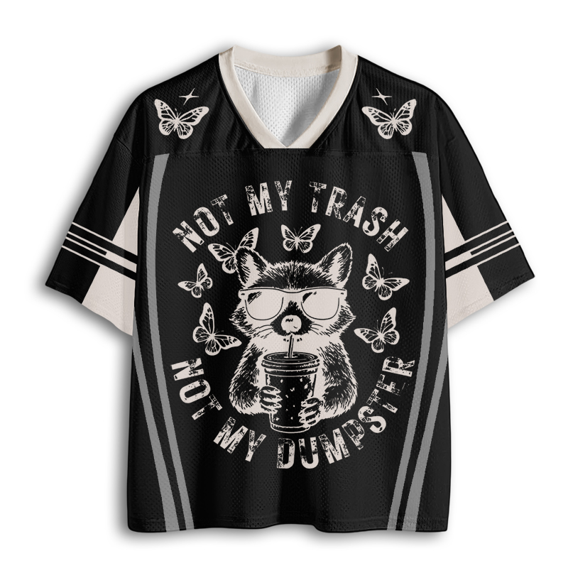 Baddiecat Not My Trash Not My Dumpster Snarky Funny Raccoon Mesh Jersey