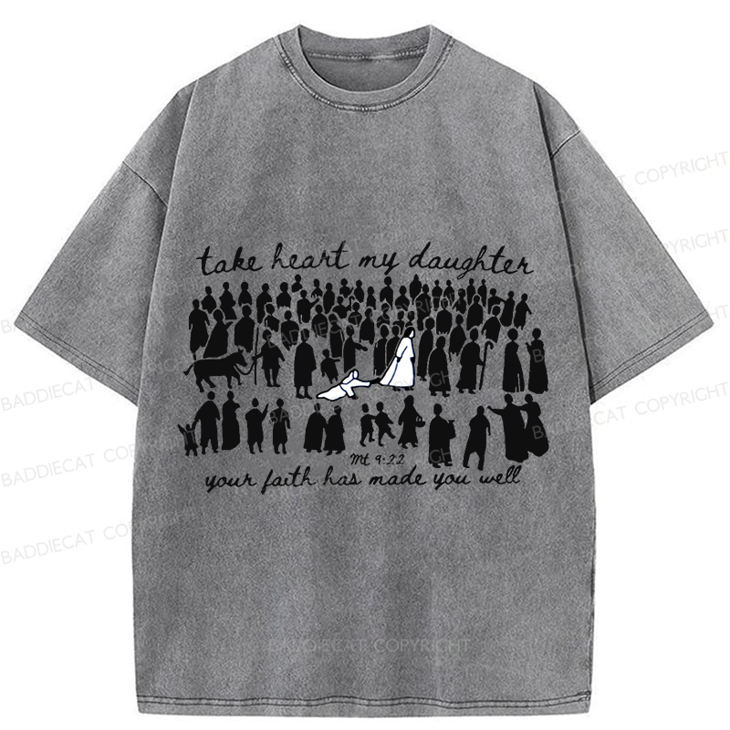 Baddiecat Take Heart My Daughter Washed T-shirt