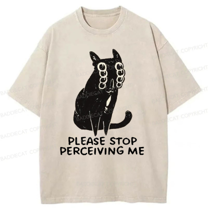 Baddiecat Please Stop Perceiving Me Washed T-shirt