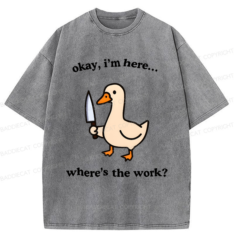 Baddiecat Where's The Work Funny Duck Washed T-shirt