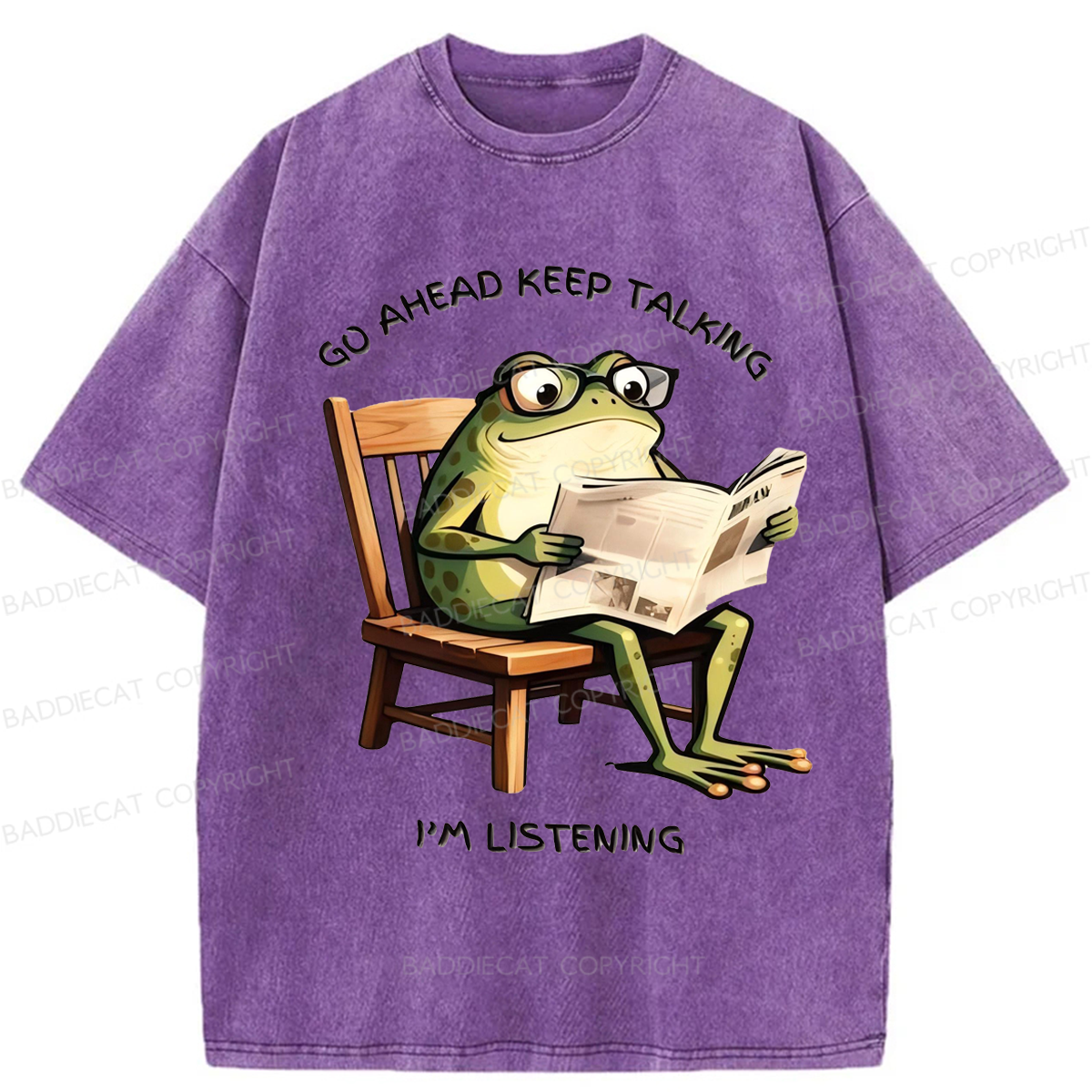 Baddiecat Funny Frog Go Ahead Keep Talking I'm Listening Washed T-shirt