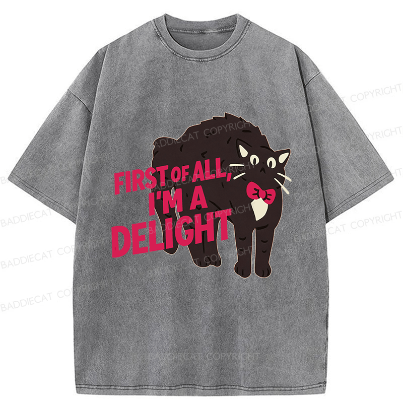 Baddiecat First Of All I Am A Delight Cat Washed T-shirt