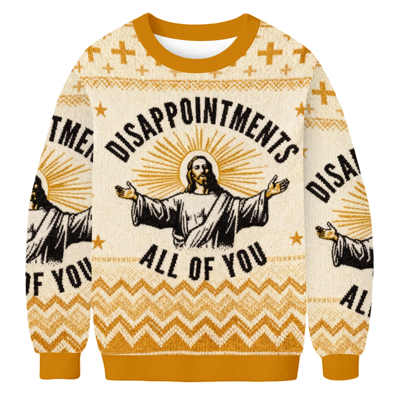 Baddiecat Jesus Disappointments All Of You Ugly Sweatshirt