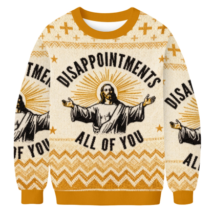 Baddiecat Jesus Disappointments All Of You Ugly Sweatshirt