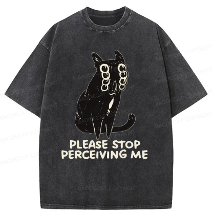 Baddiecat Please Stop Perceiving Me Washed T-shirt