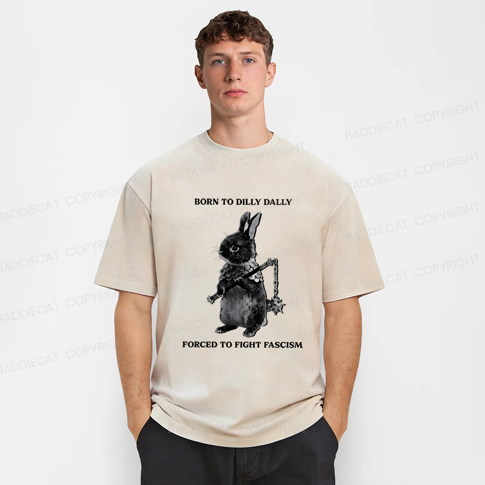 Baddiecat Born To Dilly Dally Forced To Fight Fascism Washed T-shirt