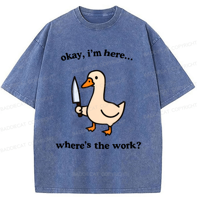 Baddiecat Where's The Work Funny Duck Washed T-shirt