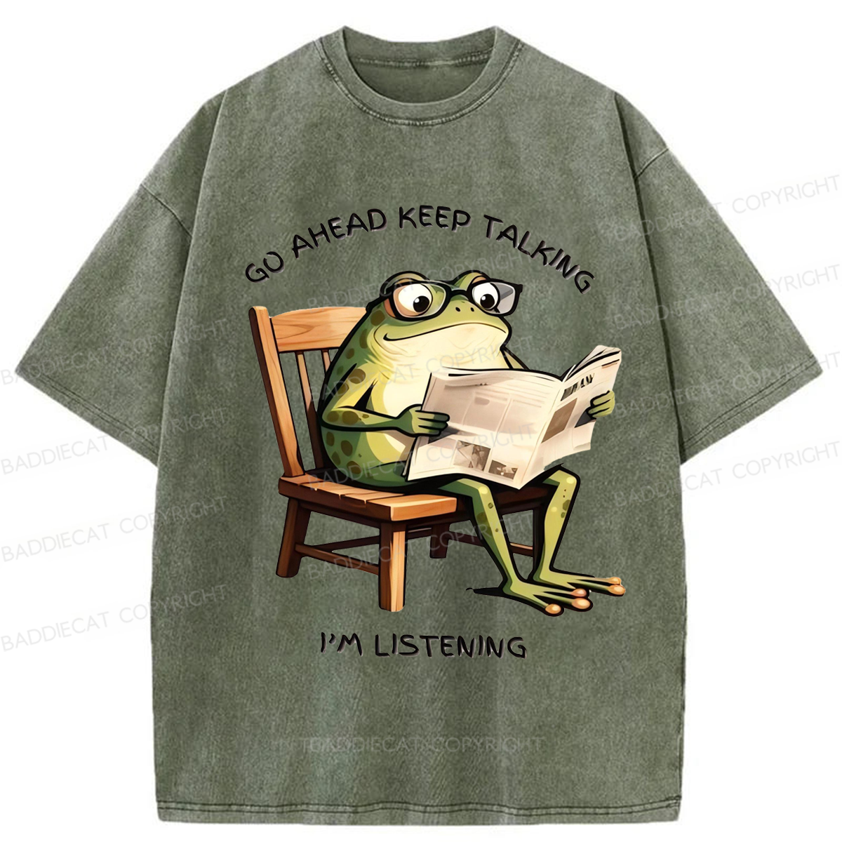 Baddiecat Funny Frog Go Ahead Keep Talking I'm Listening Washed T-shirt