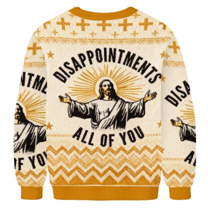 Baddiecat Jesus Disappointments All Of You Ugly Sweatshirt