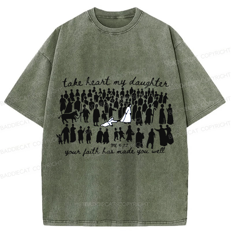 Baddiecat Take Heart My Daughter Washed T-shirt