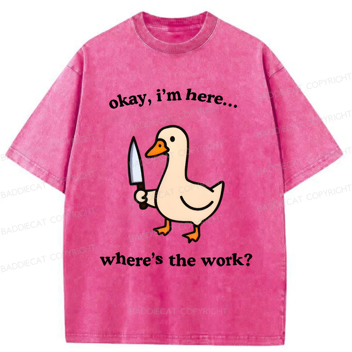 Baddiecat Where's The Work Funny Duck Washed T-shirt