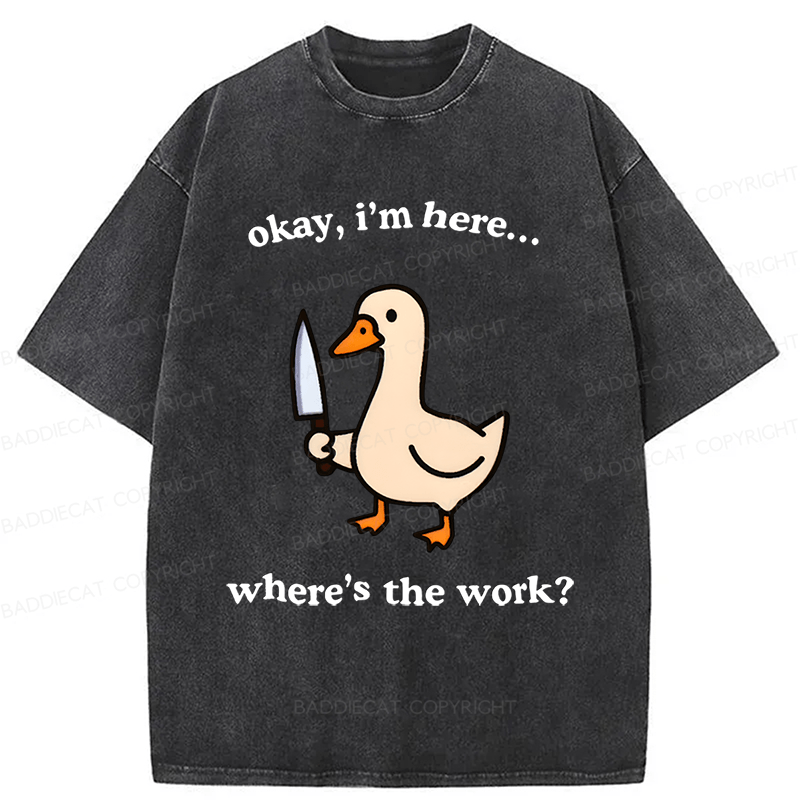 Baddiecat Where's The Work Funny Duck Washed T-shirt