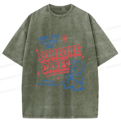 Baddiecat I Want You To Know That Someone Cares Washed T-shirt
