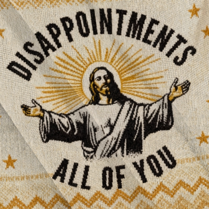 Baddiecat Jesus Disappointments All Of You Ugly Sweatshirt
